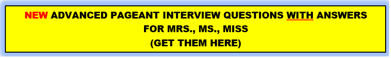 advanced pageant interview questions for mrs., ms., miss